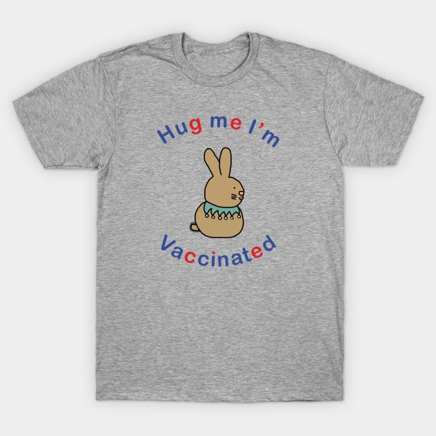 Bunny Rabbit says Hug Me Im Vaccinated T-Shirt by ellenhenryart